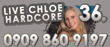 LIVE HARDCORE CHLOE 0909 860 9197